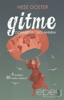 Gitme Dönmezsin Dedi Annem