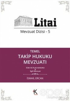 Temel Takip Hukuku Mevzuatı - Litai Mevzuat Dizisi-5