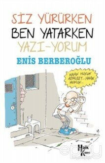 Siz Yürürken Ben Yatarken Yazı-Yorum