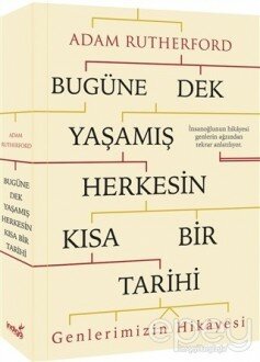 Bugüne Dek Yaşamış Herkesin Kısa Bir Tarihi (Genlerimizin Hikayesi)