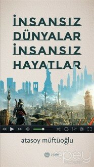 İnsansız Dünyalar İnsansız Hayatlar