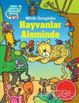 Minik Gezginler : Hayvanlar Aleminde