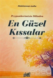 Peygamberimizin Dilinden En Güzel Kıssalar