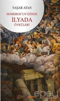 Homeros’un İzinde İlyada Öyküleri