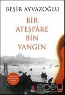 Bir Ateşpare Bin Yangın