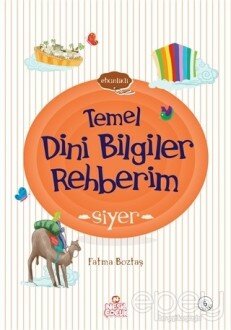 Siyer - Temel Dini Bilgiler Rehberim