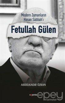 Modern Zamanların Hasan Sabbah'ı: Fetullah Gülen