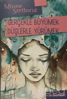 Gerçekle Büyümek Düşlerle Yürümek