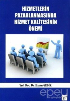 Hizmetlerin Pazarlanmasında Hizmet Kalitesinin Önemi