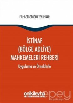 İstinaf (Bölge Adliye) Mahkemeleri Rehberi