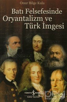 Batı Felsefesinde Oryantalizm ve Türk İmgesi