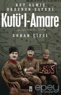 Kutü'l-Amare: Kut Almış Ordunun Zaferi