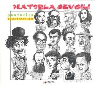 Hatırla Sevgili - Portreler