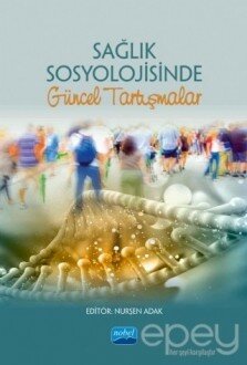 Sağlık Sosyolojisinde Güncel Tartışmalar