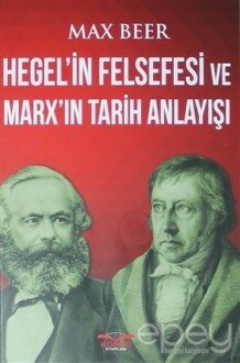 Hegel'in Felsefesi ve Marx'ın Tarih Anlayışı