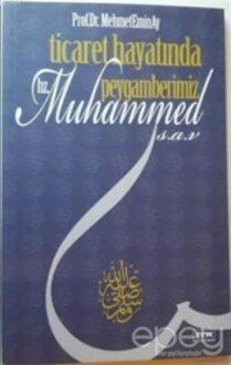 Ticaret Hayatında Peygamberimiz Hz. Muhammed (s.a.v)