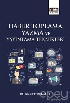 Haber Toplama, Yazma ve Yayınlama Teknikleri