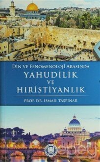 Din ve Fenomenoloji Arasında Yahudilik ve Hıristiyanlık