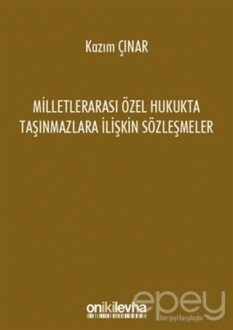 Milletlerarası Özel Hukukta Taşınmazlara İlişkin Sözleşmeler