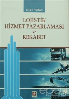 Lojistik Hizmet Pazalarması ve Rekabet