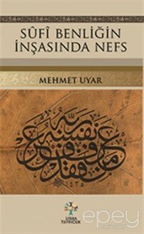 Sufi Benliğin İnşasında Nefs