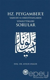 Hz. Peygamber'e Yahudi ve Hristiyanların Yönelttikleri Sorular