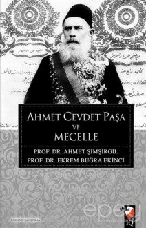 Ahmet Cevdet Paşa ve Mecelle