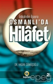 İntikalinden İlgasına Osmanlı’da Hilafet