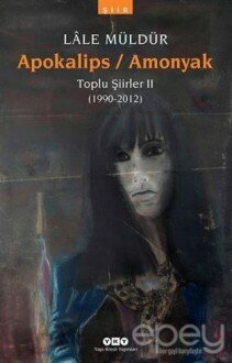 Apokalips / Amonyak Toplu Şiirler 2 (1990-2012)