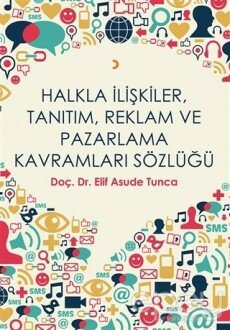 Halkla İlişkiler, Tanıtım, Reklam ve Pazarlama Kavramları Sözlüğü