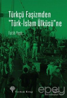 Türkçü Faşizmden Türk-İslam Ülküsü'ne