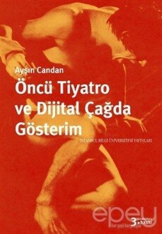 Öncü Tiyatro ve Dijital Çağda Gösterim