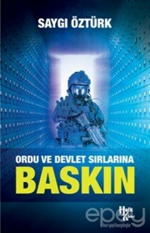 Ordu ve Devlet Sırlarına Baskın