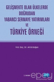 Gelişmekte Olan Ülkelerde Doğrudan Yabancı Sermaye Yatırımları ve Türkiye Örneği