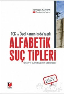 TCK ve Özel Kanunlarda Yazılı Alfabetik Suç Tipleri