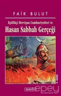 Eşitlikçi Dervişan Cumhuriyetleri ve Hasan Sabbah Gerçeği