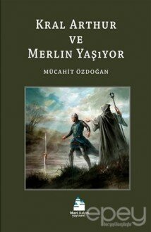 Kral Arthur ve Merlin Yaşıyor