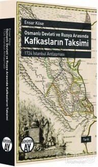 Osmanlı Devleti ve Rusya Arasında Kafkasların Taksimi