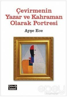 Çevirmenin Yazar ve Kahraman Olarak Portresi