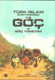 Türk - İslam Dünyasında Göç ve Göç Yönetimi