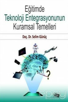 Eğitimde Teknoloji Entegrasyonunun Kuramsal Temelleri