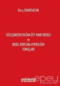 Sözleşmeden Doğan Üst Hakkı Bedeli ve Bedel Borcuna Aykırılığın Sonuçları