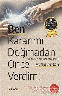 Ben Kararımı Doğmadan Önce Verdim!