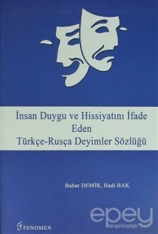 İnsan Duygu ve Hissiyatını İfade Eden Türkçe-Rusça Deyimler Sözlüğü