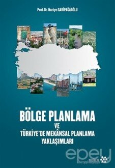 Bölge Planlama ve Türkiye'de Mekansal Planlama Yaklaşımları