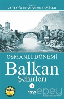 Osmanlı Dönemi Balkan Şehirleri 3