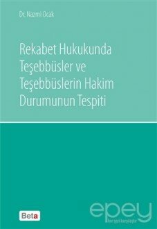 Rekabet Hukukunda Teşebbüsler ve Teşebbüslerin Hakim Durumunun Tespiti