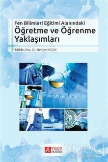 Fen Bilimleri Eğitimi Alanındaki Öğretme ve Öğrenme Yaklaşımları