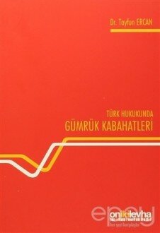 Türk Hukukunda Gümrük Kabahatleri