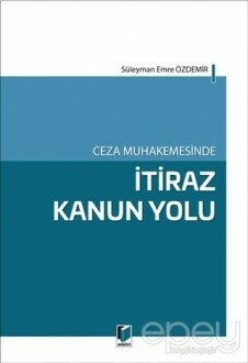 Ceza Muhakemesinde İtiraz Kanun Yolu